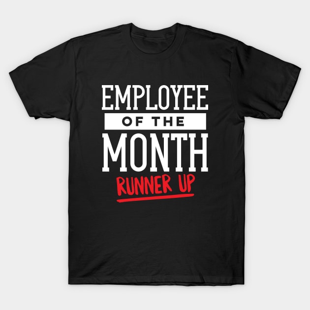 Employee of the Month Runner Up T-Shirt by DetourShirts